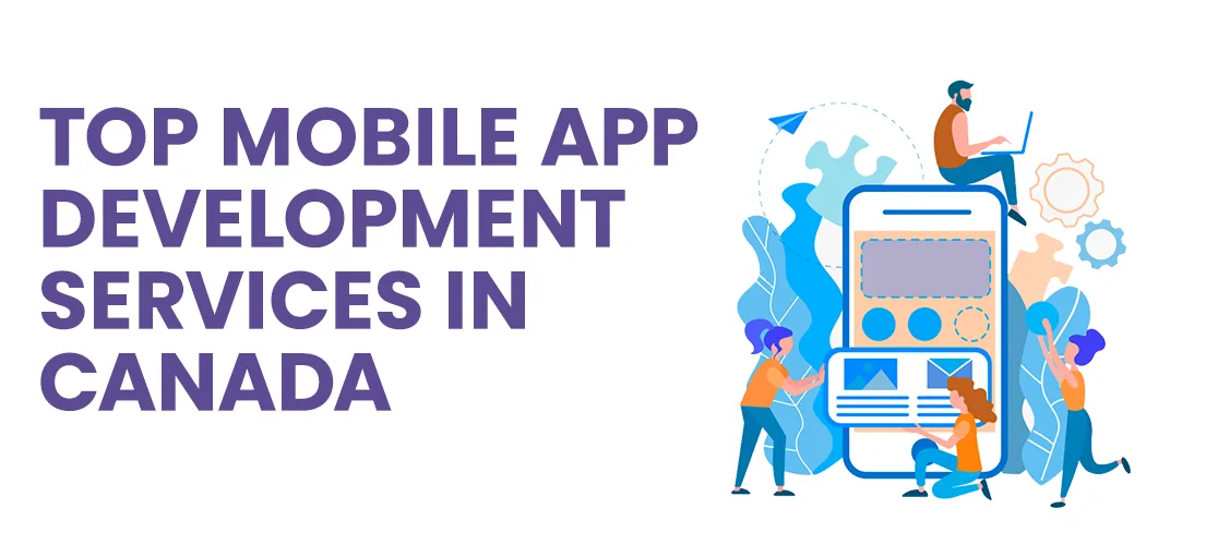 Top Mobile App Development Services in Canada Illustration of developers designing a smartphone application interface representing mobile app development services in Canada